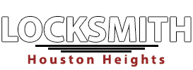 Locksmith Houston Heights